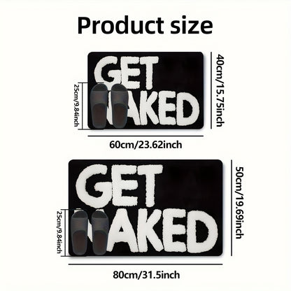 1pc Fun Bathroom Mat, Printed with Bold "GET NAKED" Text, Soft and Durable Flannel, Absorbent, Black and White Design - Suitable for Bathroom, Doorway, Indoor/Outdoor Use - Ideal for Bathroom, Living Room, Bedroom, Kitchen, Patio, and Laundry Room