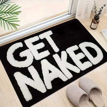 1pc Fun Bathroom Mat, Printed with Bold "GET NAKED" Text, Soft and Durable Flannel, Absorbent, Black and White Design - Suitable for Bathroom, Doorway, Indoor/Outdoor Use - Ideal for Bathroom, Living Room, Bedroom, Kitchen, Patio, and Laundry Room